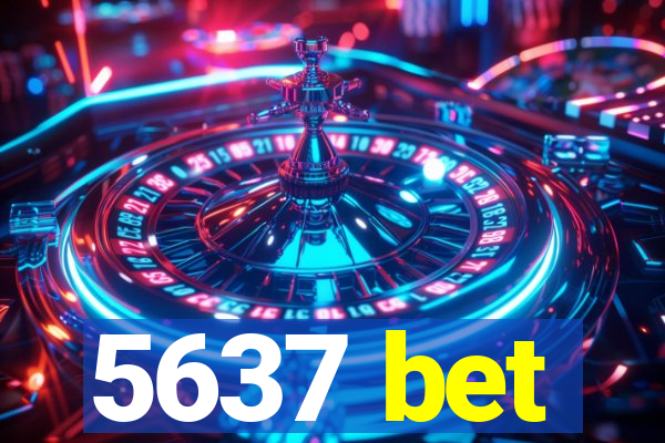 5637 bet